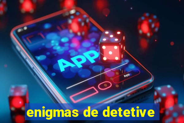 enigmas de detetive